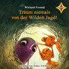 Buchcover Träum niemals von der Wilden Jagd!
