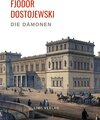 Buchcover Fjodor Dostojewski: Die Dämonen. Vollständige Neuausgabe.