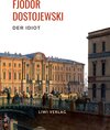 Buchcover Fjodor Dostojewski: Der Idiot. Vollständige Neuausgabe.