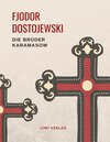 Buchcover Fjodor Dostojewski: Die Brüder Karamasow. Vollständige Neuausgabe.