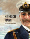 Buchcover Heinrich Mann: Der Untertan. Vollständige Neuausgabe