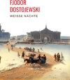 Buchcover Fjodor Dostojewski: Weiße Nächte. Ein empfindsamer Roman (Aus den Erinnerungen eines Träumers)