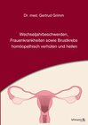 Buchcover Wechseljahrbeschwerden, Frauenkrankheiten sowie Brustkrebs homöopathisch verhüten und heilen