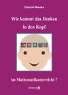 Buchcover Wie kommt das Denken in den Kopf ... im Mathematikunterricht?