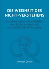 Buchcover Die Weisheit des Nicht-Verstehens / eBook Essays von Christoph Quarch Bd.4