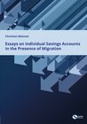 Buchcover Essays on Individual Savings Accounts in the Presence of Migration