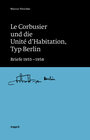 Buchcover Le Corbusier und die Unité d’Habitation, Typ Berlin