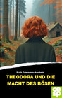 Buchcover Theodora und die Macht des Bösen