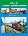 Buchcover Entlang der Sächsisch-Bayerischen Eisenbahn