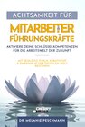 Buchcover Achtsamkeit für Mitarbeiter & Führungskräfte - Aktiviere deine Schlüsselkompetenzen für die Arbeitswelt der Zukunft