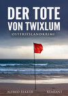 Buchcover Der Tote von Twixlum. Ostfrieslandkrimi