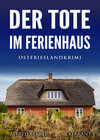 Buchcover Der Tote im Ferienhaus. Ostfrieslandkrimi
