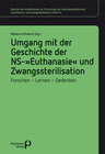 Buchcover Umgang mit der Geschichte der NS-»Euthanasie« und Zwangssterilisation