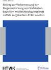 Buchcover Beitrag zur Vorbemessung der Biegeverstärkung von Stahlbetonbauteilen mit Rechteckquerschnitt mittels aufgeklebten CFK-L