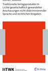 Buchcover Traditionelle Verlagsprodukte im Lichte gesellschaftlich gewandelter Anschauungen nicht-diskriminierender Sprache und re
