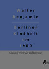 Berliner Kindheit um 1900 width=