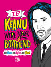 Buchcover If Keanu were your Boyfriend
