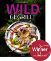 Buchcover Wild gegrillt - Preisgekröntes Barbecue-Buch mit erstklassigen Grill-Rezepten
