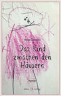 Buchcover Das Kind zwischen den Häusern