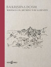 Buchcover Balkrishna Doshi: Writings on Architecture & Identity