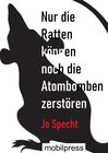 Buchcover Nur die Ratten können noch die Atombomben zerstören