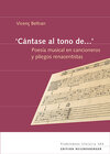Buchcover ‘Cántase al tono de…’ Poesía musical en cancioneros y ⁠pliegos renacentistas