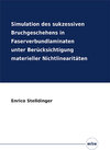 Buchcover Simulation des sukzessiven Bruchgeschehens in Faserverbundlaminaten unter Berücksichtigung materieller Nichtlinearitäten