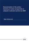 Buchcover Characterization of the surface chemistry of metal nanoparticles as catalysts in selected reactions by NMR