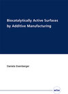 Buchcover Biocatalytically Active Surfaces by Additive Manufacturing