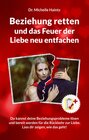 Buchcover Beziehung retten und das Feuer der Liebe neu entfachen
