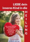 Buchcover LIEBE dein inneres Kind in die HEILUNG