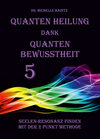 Buchcover Quanten Heilung dank Quanten Bewusstheit 5