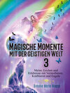 Buchcover Magische Momente mit der geistigen Welt 3