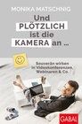 Buchcover Und plötzlich ist die Kamera an ...