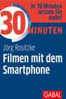 Buchcover 30 Minuten Filmen mit dem Smartphone