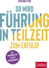 Buchcover So wird Führung in Teilzeit zum Erfolg!