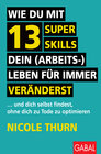 Buchcover Wie du mit 13 Super Skills dein (Arbeits-)Leben für immer veränderst