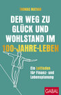 Buchcover Der Weg zu Glück und Wohlstand im 100-Jahre-Leben