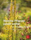 Buchcover Welche Pflanze passt wohin im Naturgarten?