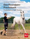 Buchcover Das Roundpen-Praxisbuch - Freiheitsarbeit mit Pferden