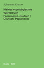 Buchcover Kleines etymologisches Wörterbuch Papiamento-Deutsch / Deutsch-Papiamento