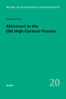 Buchcover Aktionsart in the Old High German Passive with special reference to the Tatian and Isidor translations