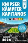 Buchcover Knipser, Kämpfer, Kapitanos: Das Große Fussball Quiz der Deutschen Nationalspieler: Errate die 200 Größten Deutschen Spi