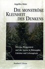 Buchcover Die monströse Kleinheit des Denkens