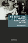 Buchcover The ‘White’ Mask and the ‘Gypsy’ Mask in Film