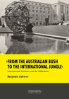 Buchcover ‚From the Australian Bush to the International Jungle‘