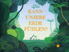 Buchcover Kann unsere Erde fühlen?
