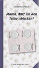 Buchcover Mama, darf ich den Teller ablecken?