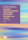 Buchcover Evaluative ästhetische Rezeption als Grundlage literarischen Verstehens und Lernens