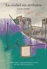Buchcover La ciudad sin atributos : la no ciudad